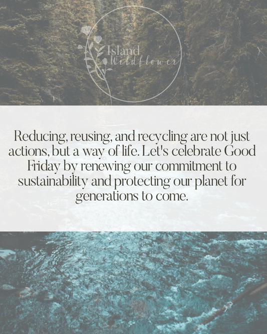 Reducing, Reusing, and Recycling: Celebrating Good Friday with Sustainable Practices